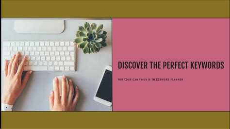 Keyword|Find Your Campaign Keywords with Keyword Planner .
